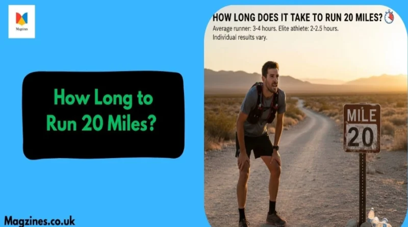 How Long to Run 20 Miles? Time Charts & Training Tips